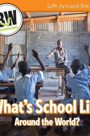 Cover of What's School Like Around the World?