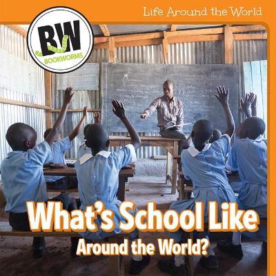 Book cover for What's School Like Around the World?