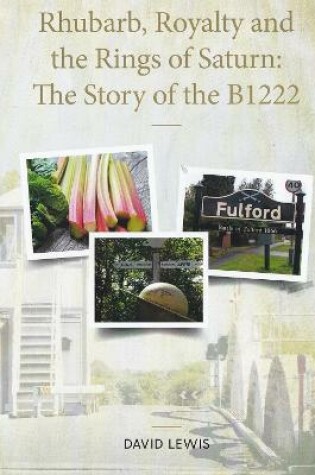 Cover of Rhubarb Roayalty and the Rings of Saturn : The story of the B1222