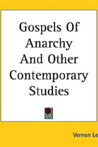 Cover of Gospels of Anarchy and Other Contemporary Studies