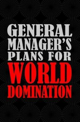 Cover of General Manager's Plans For World Domination