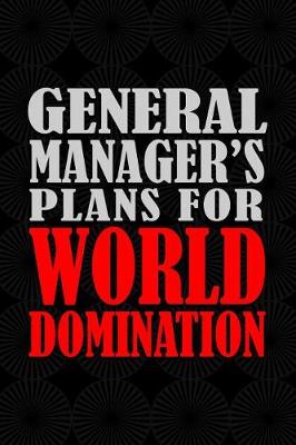 Book cover for General Manager's Plans For World Domination