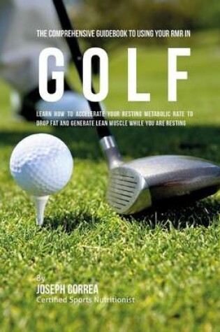 Cover of The Comprehensive Guidebook to Using Your RMR in Golf