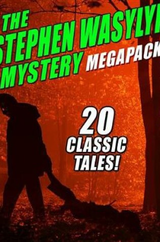 Cover of The Stephen Wasylyk Mystery Megapack(r)