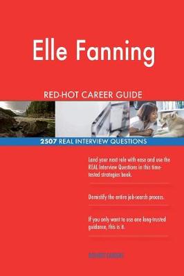 Book cover for Elle Fanning RED-HOT Career Guide; 2507 REAL Interview Questions