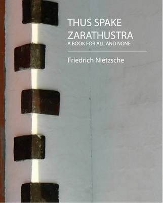 Book cover for Thus Spake Zarathustra (a Book for All and None)