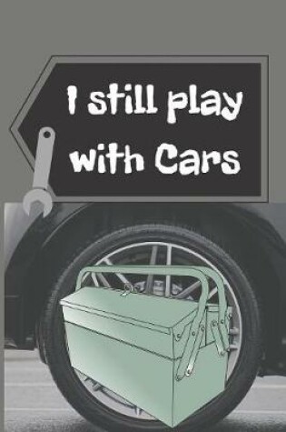 Cover of I still play with Cars
