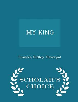 Book cover for My King - Scholar's Choice Edition