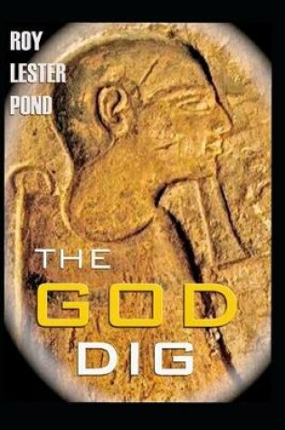 Cover of THE GOD DIG The Egyptian Afterlife Conspiracy