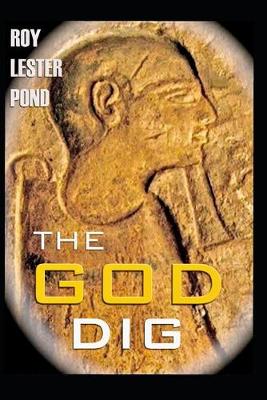 Book cover for THE GOD DIG The Egyptian Afterlife Conspiracy