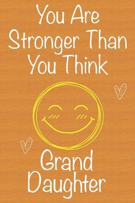Book cover for You Are Stronger Than You Think GrandDaughter