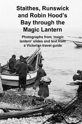 Book cover for Staithes, Runswick and Robin Hood's Bay Through the Magic Lantern