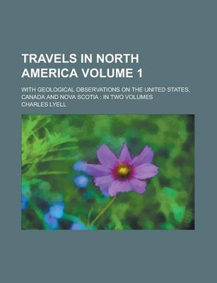 Book cover for Travels in North America; With Geological Observations on the United States, Canada and Nova Scotia
