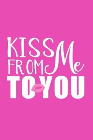 Cover of Kiss From Me To You