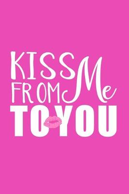 Book cover for Kiss From Me To You