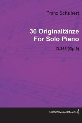 Cover of 36 Originaltanze By Franz Schubert For Solo Piano D.365 (Op.9)