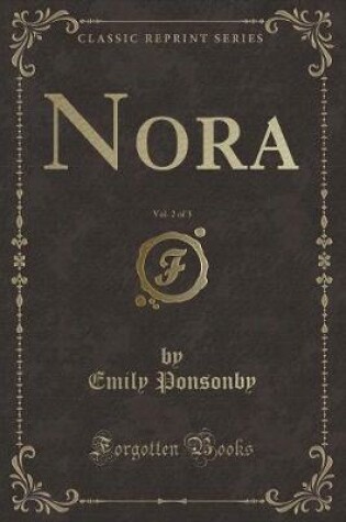 Cover of Nora, Vol. 2 of 3 (Classic Reprint)