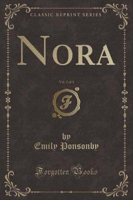 Book cover for Nora, Vol. 2 of 3 (Classic Reprint)