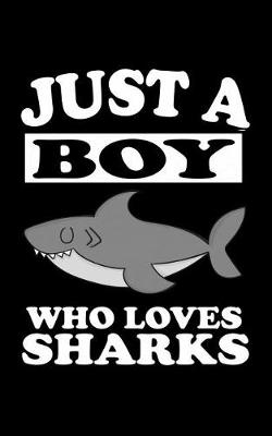 Book cover for Just A Boy Who Loves Sharks