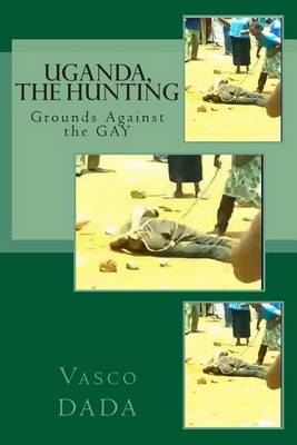 Cover of Uganda, The Hunting grounds against Gay
