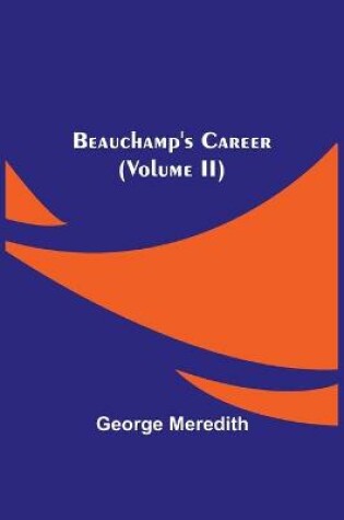 Cover of Beauchamp's Career (Volume II)