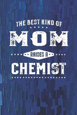 Book cover for The Best Kind Of Mom Raises A Chemist