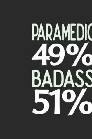 Cover of Paramedic 49 % BADASS 51 %