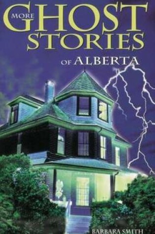 Cover of More Ghost Stories of Alberta