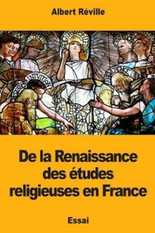 Cover of De la Renaissance des etudes religieuses en France