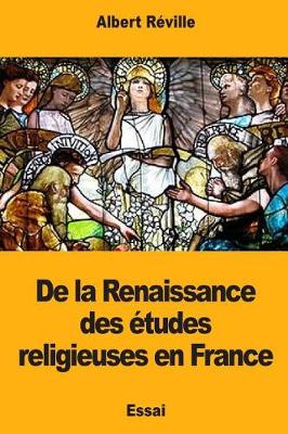 Book cover for De la Renaissance des etudes religieuses en France