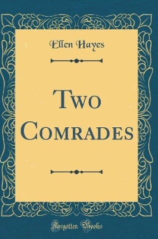 Cover of Two Comrades (Classic Reprint)