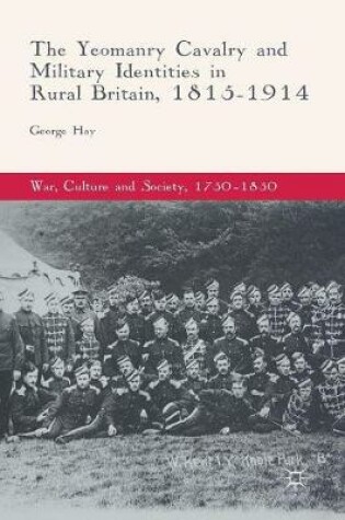 Cover of The Yeomanry Cavalry and Military Identities in Rural Britain, 1815-1914