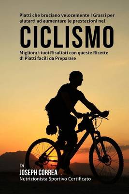 Book cover for Piatti che bruciano velocemente I Grassi per aiutarti ad aumentare le prestazion nel Ciclismo