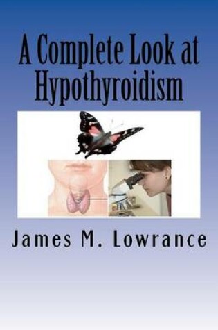 Cover of A Complete Look at Hypothyroidism