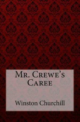 Cover of Mr. Crewe's Caree Winston Churchill