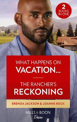 Book cover for What Happens On Vacation… / The Rancher's Reckoning