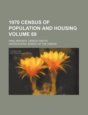 Book cover for 1970 Census of Population and Housing Volume 69; Final Reports. Census Tracts