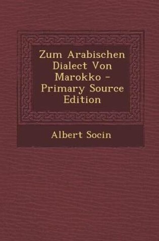 Cover of Zum Arabischen Dialect Von Marokko