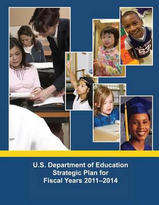 Book cover for U.S. Department of Education Strategic Plan for Fiscal Years 2011-2014