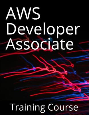 Book cover for AWS Certified Developer - Associate (DVA-C01) Training Course