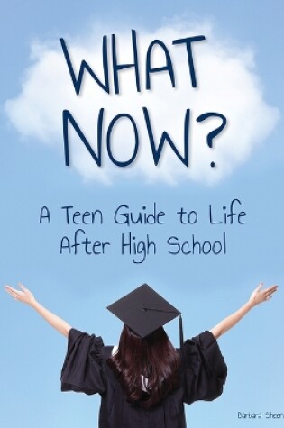 Cover of What Now? a Teen Guide to Life After High School