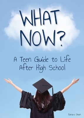 Book cover for What Now? a Teen Guide to Life After High School