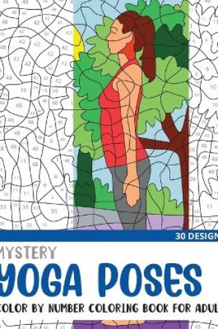 Cover of Mystery Yoga Poses Color By Number Coloring Book for Adults