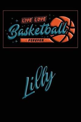 Book cover for Live Love Basketball Forever Lilly