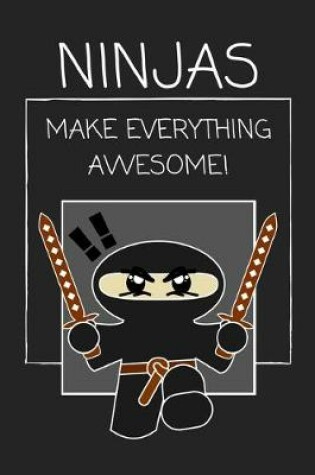 Cover of Ninjas Make Everything Awesome!