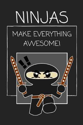 Book cover for Ninjas Make Everything Awesome!