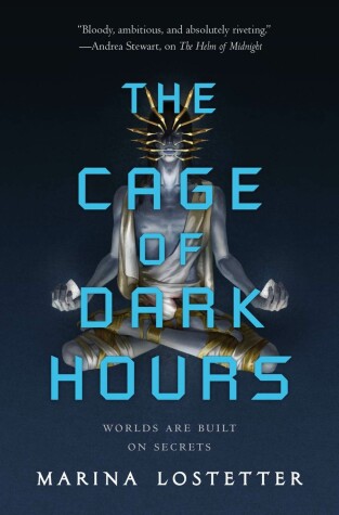 The Cage of Dark Hours by Marina Lostetter