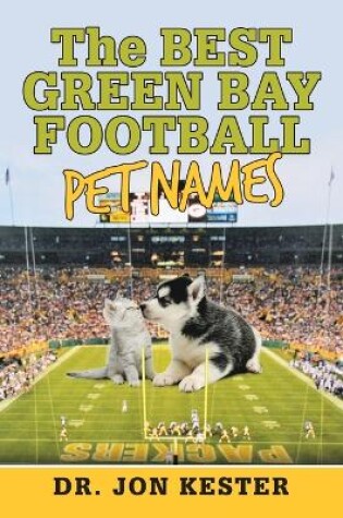 Cover of The Best Green Bay Football Pet Names