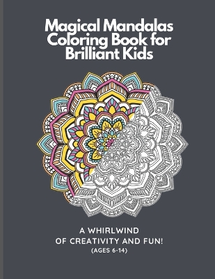 Book cover for Magical Mandalas Coloring Book for Kids (Ages 6-14)