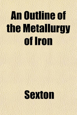 Book cover for An Outline of the Metallurgy of Iron